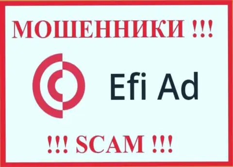 EfiAd - это ОБМАНЩИКИ ! Работать совместно довольно-таки опасно !!!