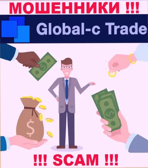 Опасно соглашаться иметь дело с конторой Global C Trade - опустошают карманы