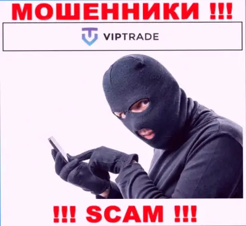 Не говорите с работниками LLC VIPTRADE, они  в поиске новых лохов